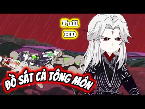 Full END | ĐỒ SÁT CẢ TÔNG MÔN VÀ CÁI KẾT | Phim Hay Có Kết - Bạch Tiên Sinh