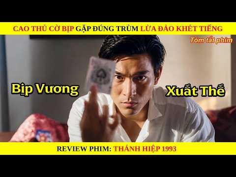 [Review Phim] Cao Thủ Cờ Bịp Gặp Đúng Trùm Lừa Đảo Khét Tiếng || Thánh Hiệp 1993