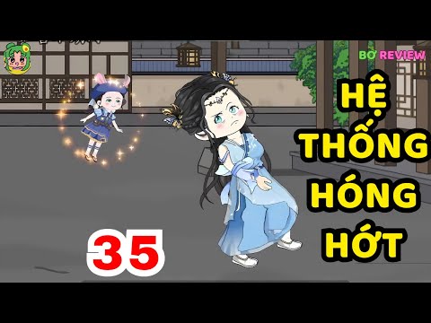 TẬP 35 | Hệ Thống Hóng Hớt  | Bơ Rì Viu Official