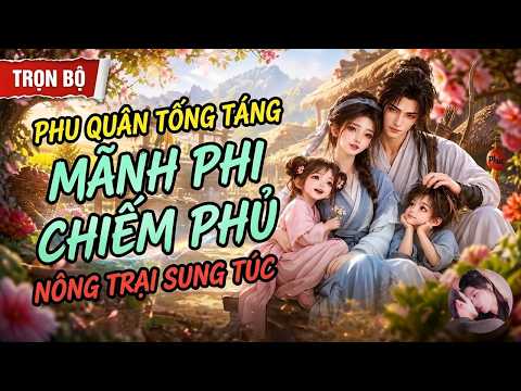 Thánh Thủ Ngoại Khoa Hiện Đại Xuyên Không Trồng Trọt, Chồng Thợ Săn Cưng Chiều Vợ