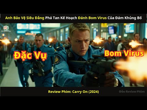 [Review phim] Anh Bảo Vệ Siêu Đẳng Đánh Tan Kế Hoạch Đánh Bom Virus Của Đám Khủng Bố
