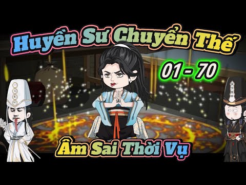 Huyền Sư Chuyển Thế -  Âm Sai Thời Vụ | Tập Dài 6 Tiếng ( 01 - 70 ) |  ChipChip Review