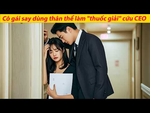 Thực tập sinh lỡ vào phòng người lạ và mất trinh, hôm sau gặp lại tại công ty… hóa ra anh ta là CEO?