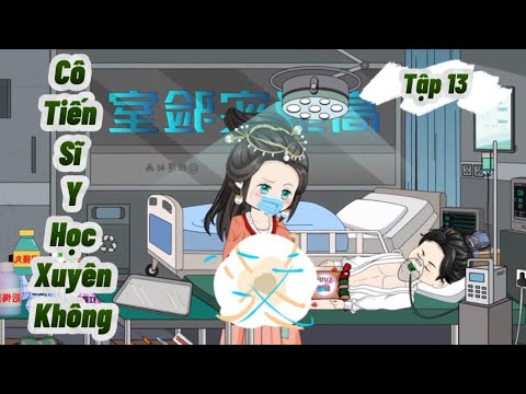 Tập 13: Cô tiến sĩ y học xuyên không | Great Sub
