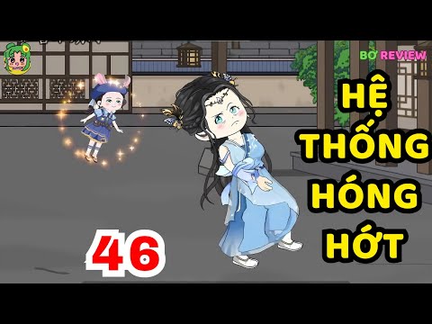 TẬP 46 | Hệ Thống Hóng Hớt  | Bơ Rì Viu Official