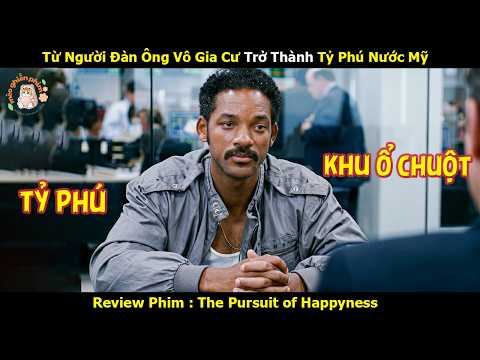 [Review Phim] Từ Người Đàn Ông Vô Gia Cư Trở Thành Tỷ Phú Nước Mỹ