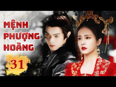 MỆNH PHƯỢNG HOÀNG - Tập 31 | Siêu Phẩm Ngôn Tình Cổ Trang Cung Đấu Cực Đỉnh | SENTV VietNam
