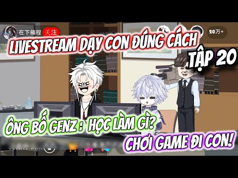 Tập 20 | Livestream Dạy Con Đúng Cách : Ông Bố GenZ Bá Đạo... | TTD Vietsub