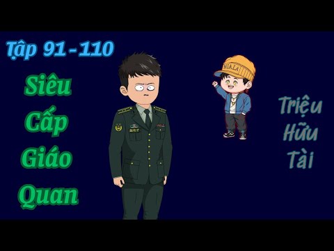 Full Dài ( 91-110 ) Siêu Cấp Giáo Quan | Thiên Tuyết Vietsub