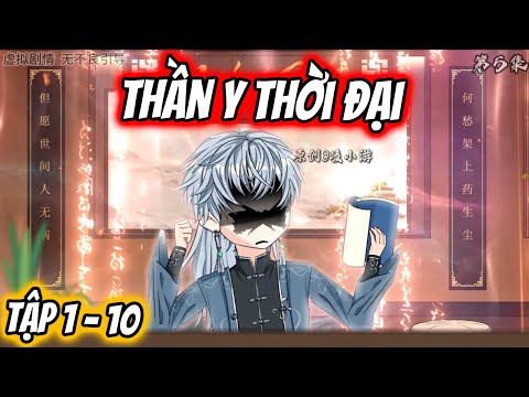 THẦN Y THỜI ĐẠI Tập 1 - 10 | TTD Vietsub