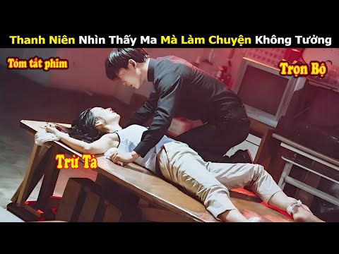 Review Phim: Thanh Niên Vì Nhìn Thấy Ma Mà Làm Chuyện Không Tưởng | Full | Em Linh Review