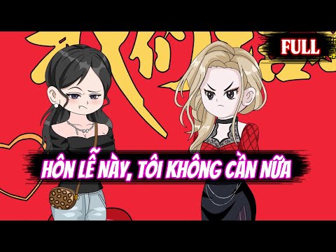 Full | Hôn Lễ Này, Tôi Không Cần Nữa