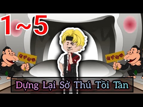 Full (1-5) | Dựng Lại SỞ THÚ TỒI TÀN - Bạch Tiên Sinh