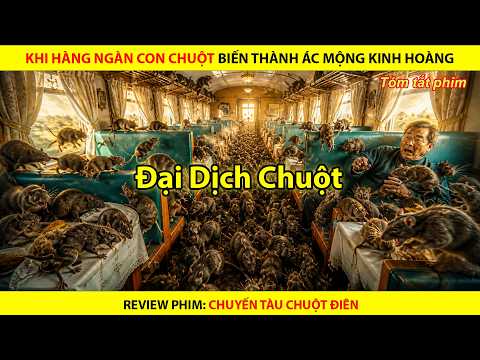 Khi Hàng Ngàn Con Chuột Biến Thành Ác Mộng Kinh Hoàng || Chuyến Tàu Chuột Điên