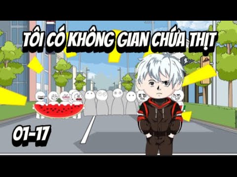 Full (01-17) Tôi Có Không Gian Chứa Thịt | Sub Review