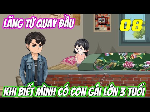 Lãng tử quay đầu khi biết mình có con gái lớn 3 tuổi《Tập 8》| Trung Review