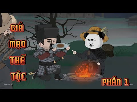 PHẦN 1 | GIẢ MẠO THẾ TỘC