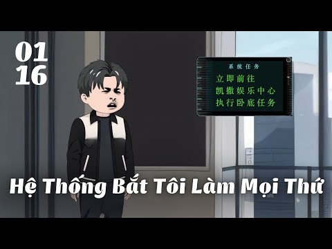 Full 1 - 16 | Hệ Thống Bắt Tôi Làm Mọi Thứ | Gà Review