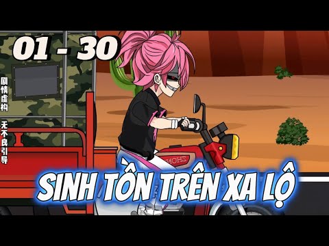 Full dài 01 - 30 | Tận Thế Sinh Tồn Trên Xa Lộ | Tùng vietsub