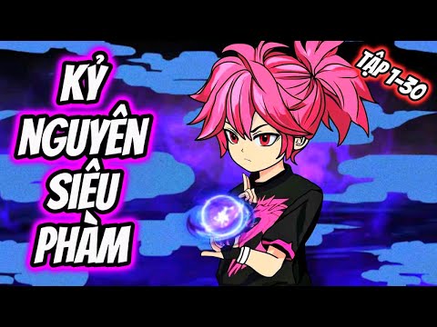 TẬN THẾ: Kỷ Nguyên Siêu Phàm | Tập 1-30 || Great Sub