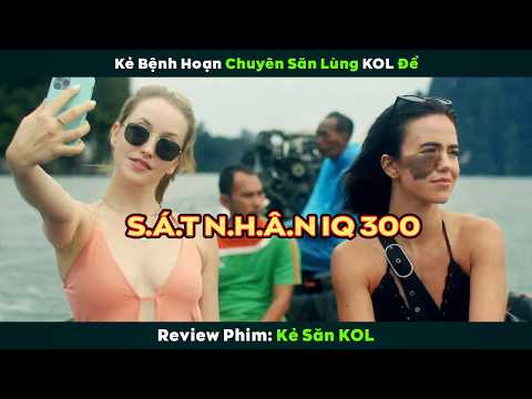 [Review Phim] Nhóm Người Bệnh Hoạn Chuyên Săn Lùng KOL Để | Kẻ Săn KOL