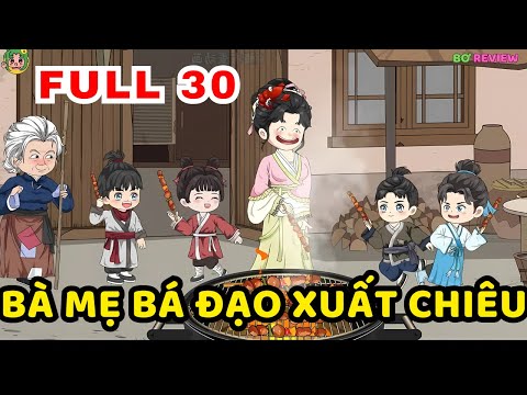 TẬP  01-30 | Bà Mẹ Bá Đạo Xuất Chiêu  | Bơ Rì Viu Official