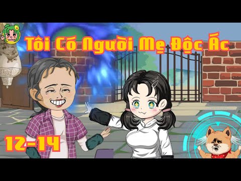 TẬP 12-14 - Tôi Có Người Mẹ Độc Ác | Bơ Review