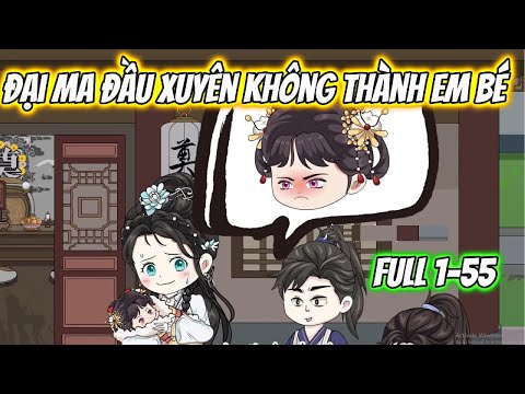 Đại Ma Đầu Xuyên Không Thành Em Bé Full 1-55