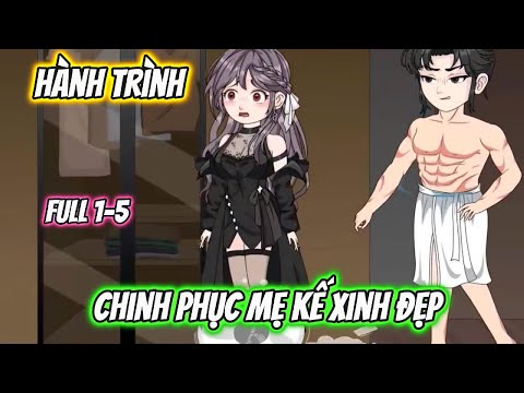 Hành Trình Chinh Phục Mẹ Kế Xinh Đẹp Full 1-5