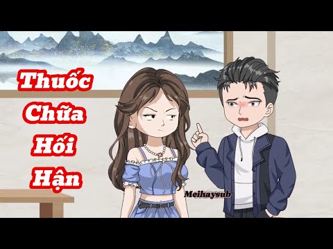 [Full] Thuốc Chữa Hối Hận | Meihaysub