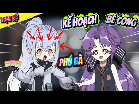 Kế Hoạch Bẻ Cong Phú Bà Vả Mặt Trà Xanh và Tra Nam | Trọn Bộ | ChipChip Review