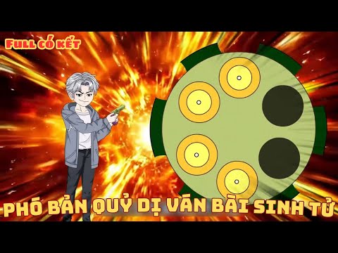 [ Full Có Kết ] Phó Bản Quỷ Dị Ván Bài Sinh Tử