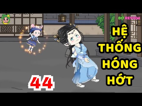 TẬP 44 | Hệ Thống Hóng Hớt  | Bơ Rì Viu Official