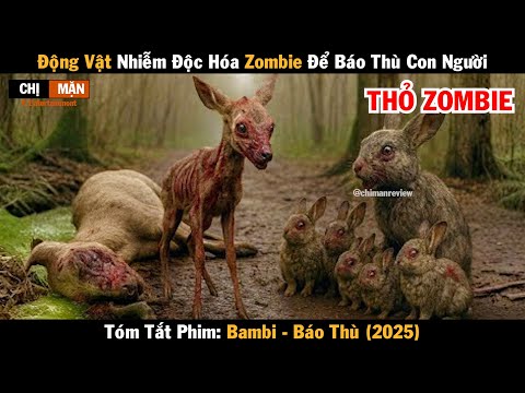 Review phim Khi động vật nhiễm độc hóa Zombie để báo thù con người | Bambi 2025