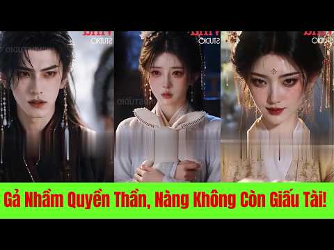 Gả Cho Chàng Ta Không Cần Giấu Tài Nữa  - Full Trọn Bộ
