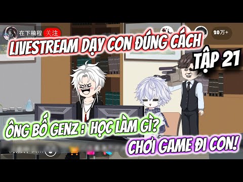 Tập 21 | Livestream Dạy Con Đúng Cách : Ông Bố GenZ Bá Đạo... | TTD Vietsub