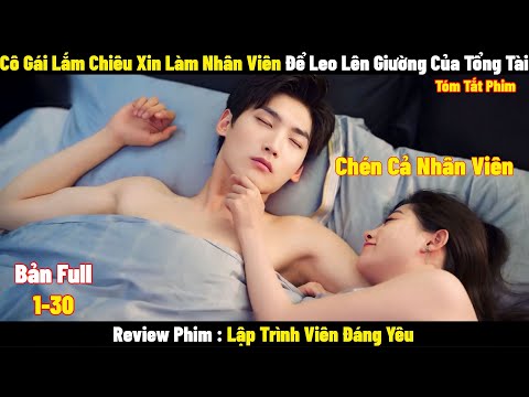 Cô Gái Lắm Chiêu Xin Làm Nhân Viên Để Leo Lên Giường Của Tổng Tài | Full | Review Phim Hay 2024