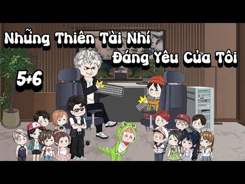 Những Thiên Tài Nhí Đáng Yêu Của Tôi | Tập 5+6 | Great Sub