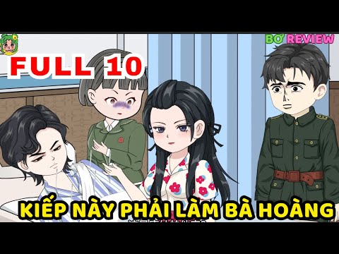 TẬP 01-10 | Kiếp Này Phải Làm Bà Hoàng | Bơ Rì Viu Official