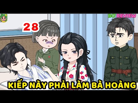 TẬP 28 | Kiếp Này Phải Làm Bà Hoàng | Bơ Rì Viu Official