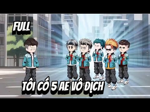 Full | Tôi Có 5 AE Vô Địch | Sub Review