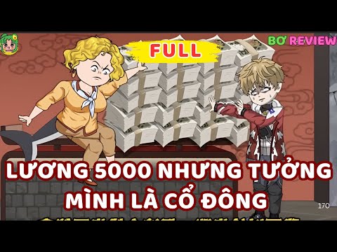 Full Bộ | Lương 5000 Nhưng Tưởng Mình Là Cổ Đông  | Bơ Rì Viu Official
