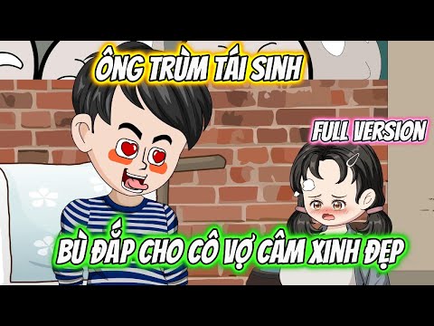 Ông Trùm Tái Sinh Bù Đắp Cho Cô Vợ Câm Xinh Đẹp Full Version