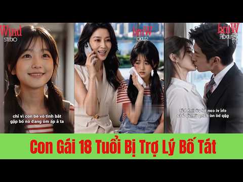 Con Gái 18 Tuổi Bị Trợ Lý Bố Tát Vì Bắt Gặp Hai Người Ôm Nhau. Mẹ Nói :'' 5 Phút Phải Quỳ Xin Lỗi ''