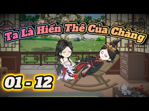 Ta Là Hiền Thê Của Chàng |  Tập 01 - 12 | ChipChip Review