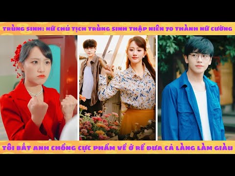 Nữ CEO xuyên 70 thành thôn nữ làng chài: tôi bắt anh chồng cực phẩm về ở rể đưa cả làng làm giàu