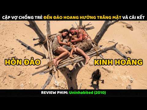 Cặp Vợ Chồng Trẻ Đến Đảo Hoang Hưởng Trăng Mật Và Cái Kết | Review Phim