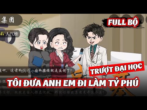 Full Bộ | Trượt Đại Học, Tôi Đưa Anh Em Đi Làm Tỷ Phú | Phim Hay Có Kết | Gà Review