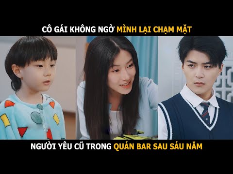 Cô gái không ngờ mình lại chạm mặt người yêu cũ trong quán bar sau sáu năm