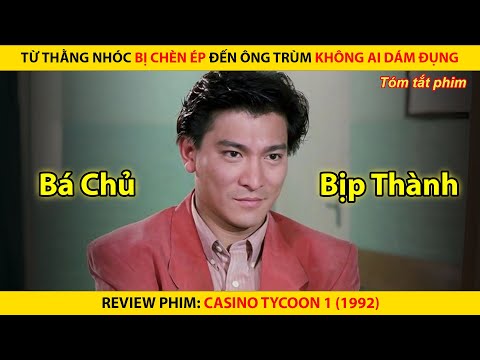 [REVIEW PHIM] Hành Trình Máu Lửa Đưa Lưu Đức Hoa Trở Thành Huyền Thoại Casino || Bá Chủ Bịp Thành 1